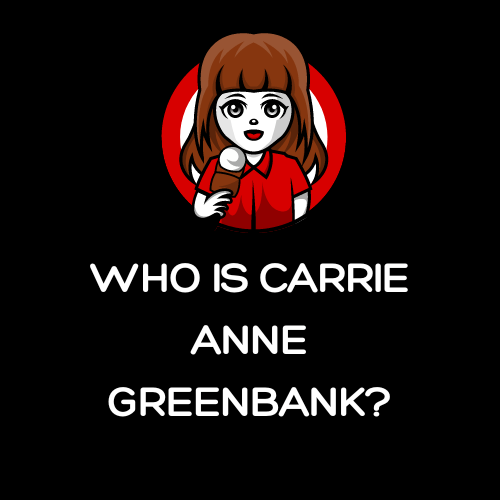 Who is Carrie Anne Greenbank?