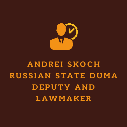 Andrei Skoch Russian State Duma deputy and lawmaker