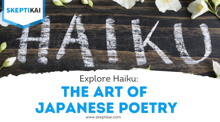 Explore Haiku The Art of Japanese Poetry