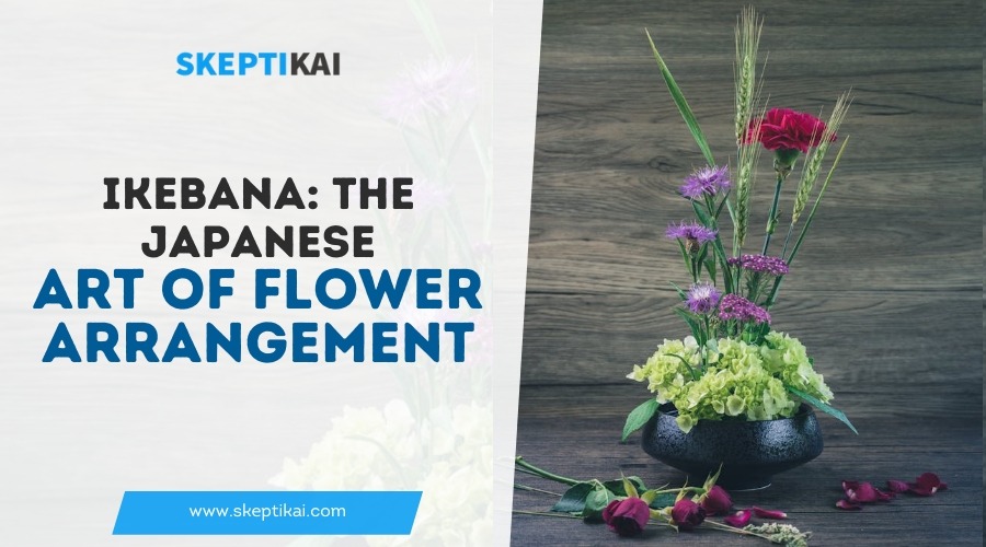 Ikebana: The Japanese Art of Flower Arrangement